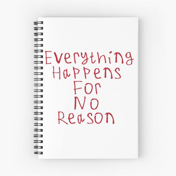 Item preview, Everything Happens For No Reason designed and sold by kinpirks.
