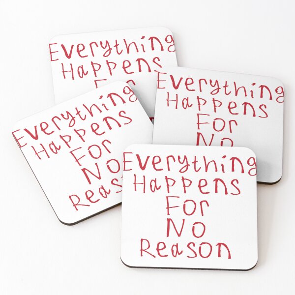Item preview, Everything Happens For No Reason designed and sold by kinpirks.