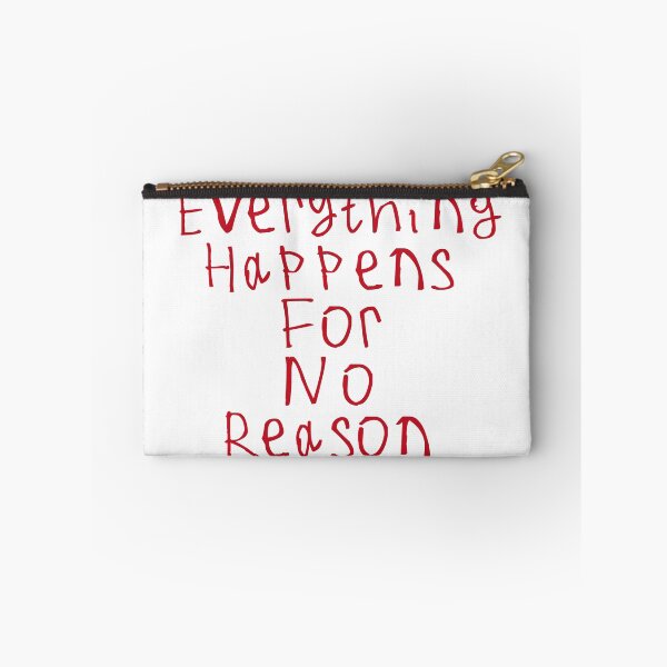 Item preview, Everything Happens For No Reason designed and sold by kinpirks.