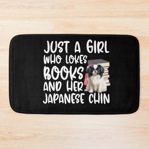 Item preview, Just A Girl Who Loves Books And Her Japanese Chin designed and sold by TheAnimalZ00.