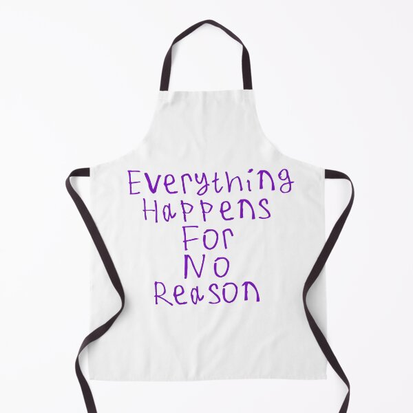 Item preview, Everything Happens For No Reason designed and sold by kinpirks.