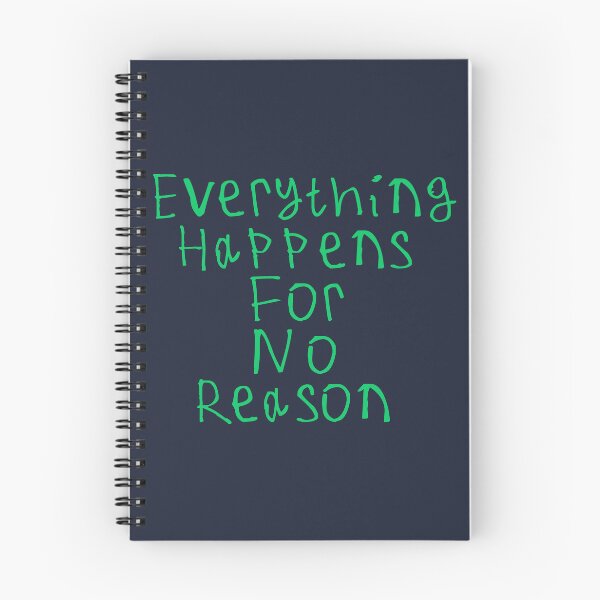 Item preview, Everything Happens For No Reason designed and sold by kinpirks.