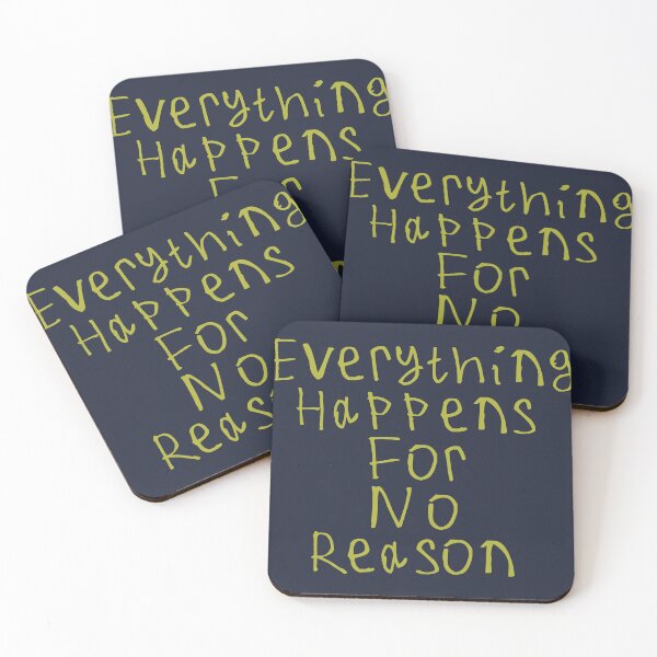 Item preview, Everything Happens For No Reason designed and sold by kinpirks.