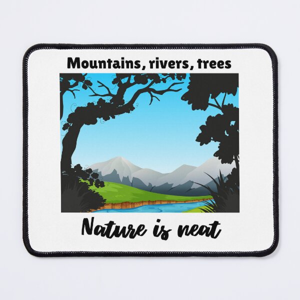 Item preview, Mountains, rivers, trees nature is neat designed and sold by IFarty.