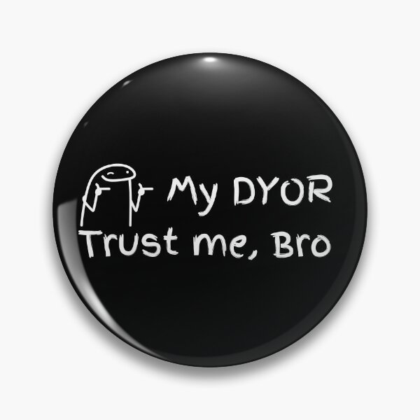 Item preview, My DYOR-Trust me, Bro | Crypto funny meme designed and sold by Mobius Spot Collective.