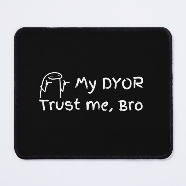 Item preview, My DYOR-Trust me, Bro | Crypto funny meme designed and sold by Mobius Spot Collective.