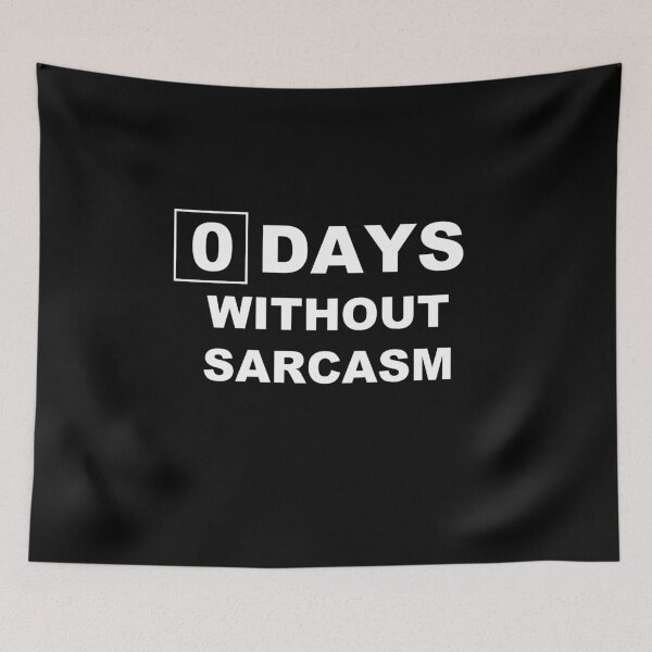 Item preview, 0 Days Without Sarcasm Funny Witty and Sarcastic  designed and sold by The Junto Shop.