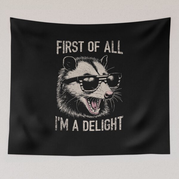 Item preview, First Of All I'm A Delight, Sarcastic Self Love, Possum Lover, ABA Therapist, Mental Health, RBT, AAC designed and sold by behindthefacts.
