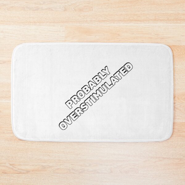 Item preview, Probably overstimulated  designed and sold by Inspirationmotivation.
