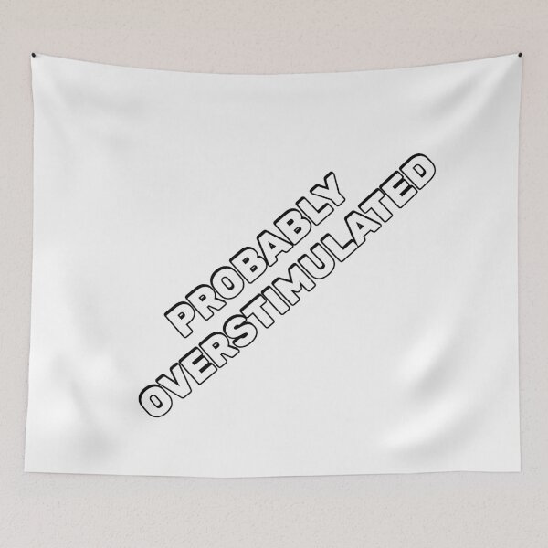 Item preview, Probably overstimulated  designed and sold by Inspirationmotivation.