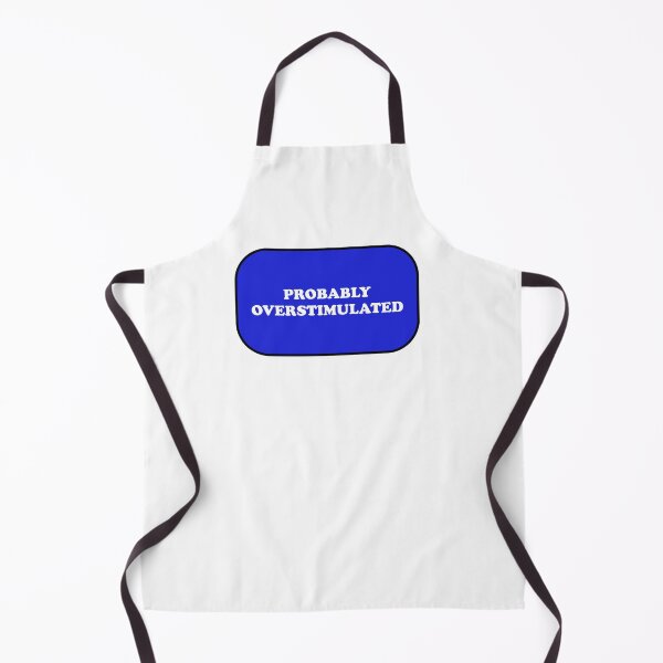 Item preview, Probably overstimulated  designed and sold by Inspirationmotivation.