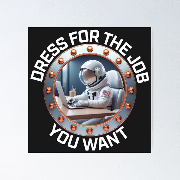Item preview, Dress for the job you want designed and sold by Click-Tees.
