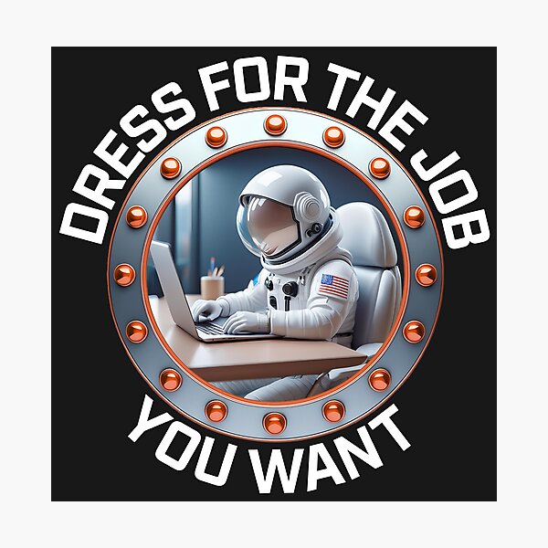 Item preview, Dress for the job you want designed and sold by Click-Tees.