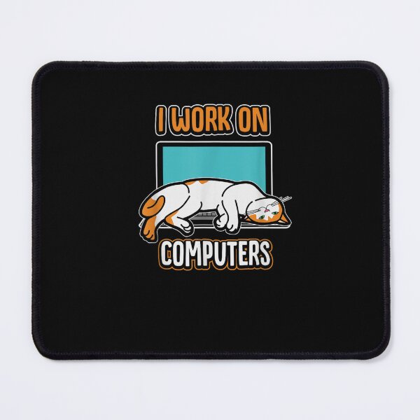 Item preview, I work on computers - Funny cat and computers shirt designed and sold by StickChic.