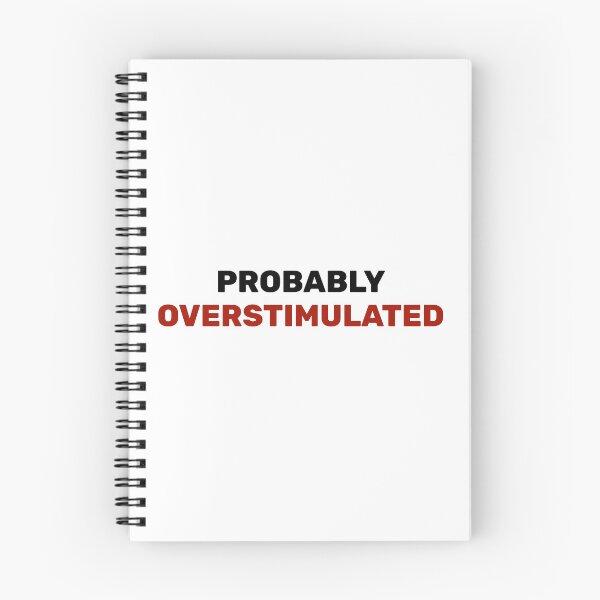 Item preview, Probably overstimulated  designed and sold by Inspirationmotivation.