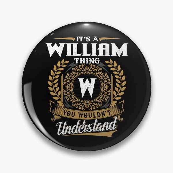 Item preview, It Is A William Thing You Wouldnt Understand  designed and sold by Huck-me.