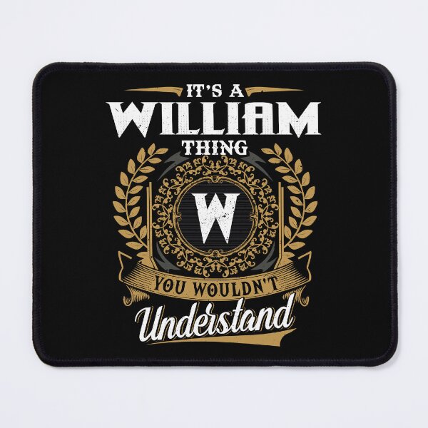 Item preview, It Is A William Thing You Wouldnt Understand designed and sold by Huck-me.