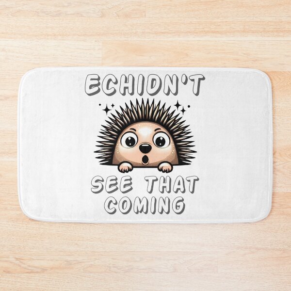 Item preview, I Didn't See That Coming Funny Pun Echidna Australia designed and sold by RubisLeaf.
