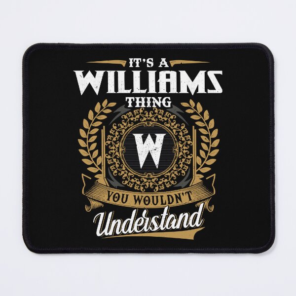 Item preview, It Is A Williams Thing You Wouldnt Understand designed and sold by Huck-me.