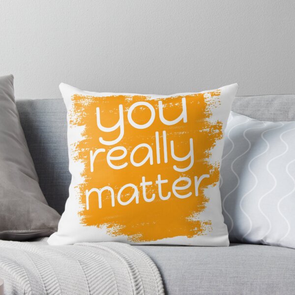 Item preview, You Really Matter designed and sold by Sidetrackshirts.