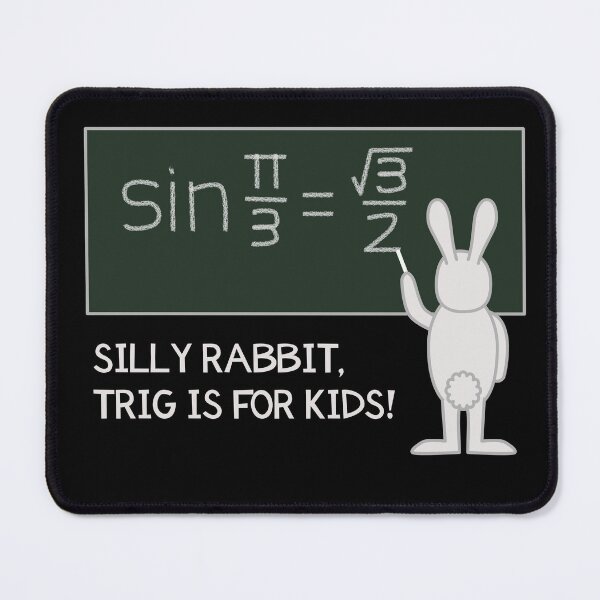 Item preview, Silly Rabbit, Trig is For Kids!  designed and sold by Donovan Harshbarger.