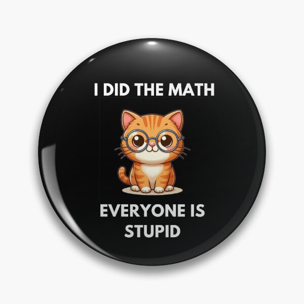 Item preview, I did the math everyone is stupid designed and sold by joetrade.