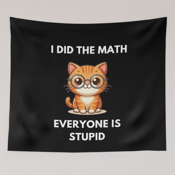 Item preview, I did the math everyone is stupid designed and sold by joetrade.
