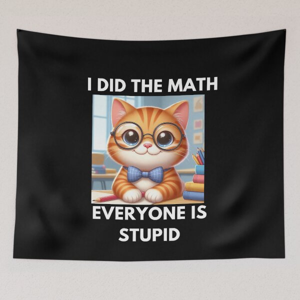 Item preview, I did the math everyone is stupid designed and sold by joetrade.