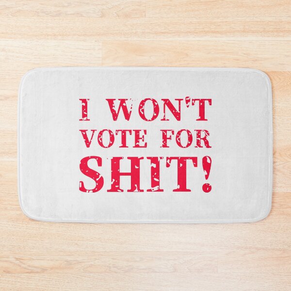 Item preview, I won't vote for shit! designed and sold by cabana.space.