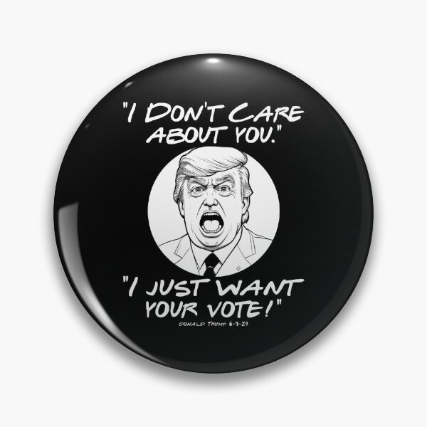 Item preview, Trump only cares about your vote quote designed and sold by EthosWear.