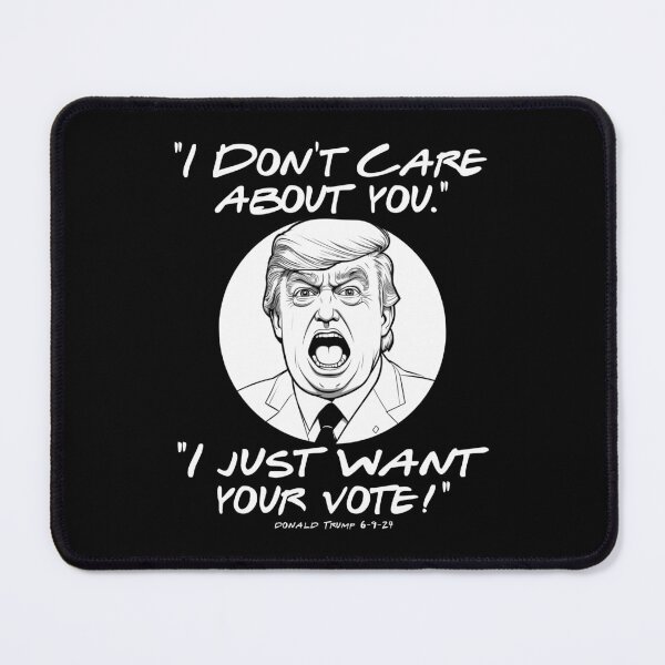 Item preview, Trump only cares about your vote quote designed and sold by EthosWear.