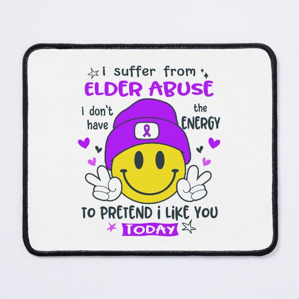 Item preview, I suffer from Elder Abuse i do not have the ENERGY to pretend i like you TODAY designed and sold by KatMercerr.