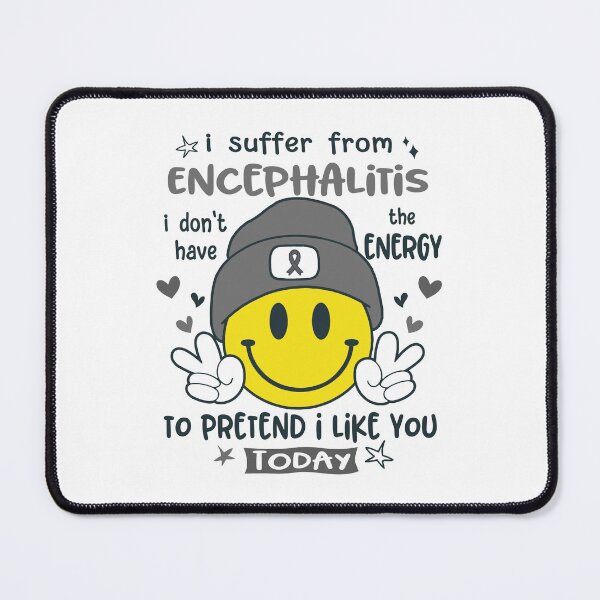 Item preview, I suffer from Encephalitis i do not have the ENERGY to pretend i like you TODAY designed and sold by KatMercerr.