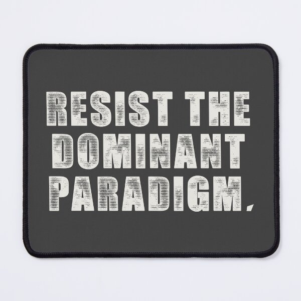 Item preview, Resist the Dominant Paradigm designed and sold by designallday.