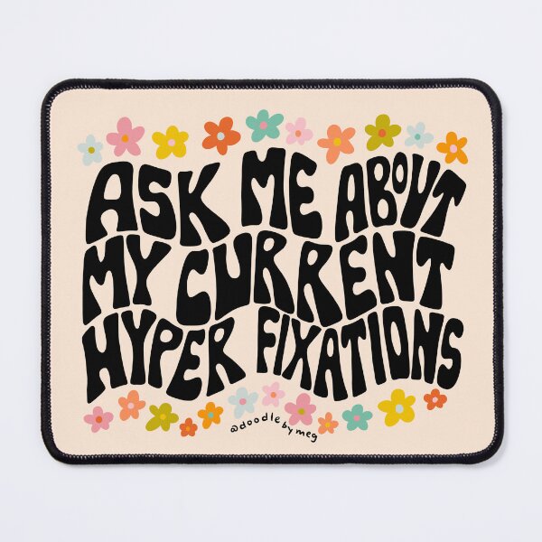 Item preview, Ask Me About My Hyper Fixations designed and sold by doodlebymeg.