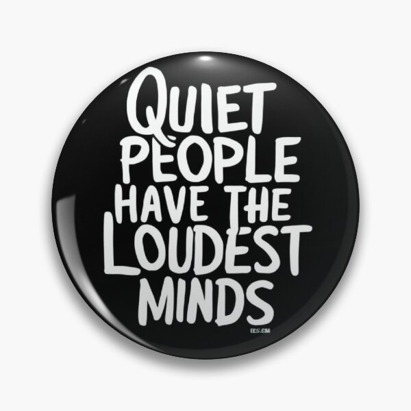 Item preview, Quiet People Have The Loudest Minds designed and sold by yrniino.