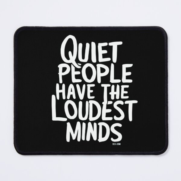 Item preview, Quiet People Have The Loudest Minds designed and sold by yrniino.