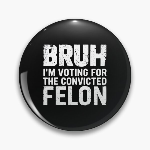 Item preview, BRUH ,I'M VOTING FOR THE CONVICTED FELON designed and sold by debeteez.