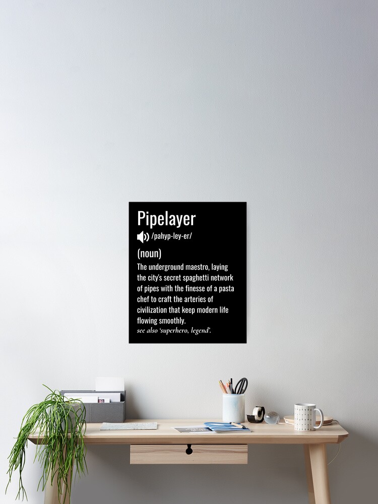 Thumbnail 2 of 3, Poster, Pipe layer definition designed and sold by sydney-syder.