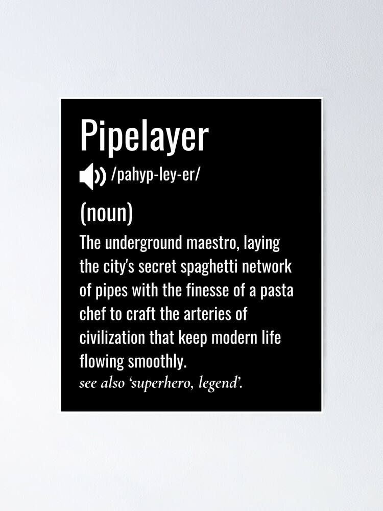 Thumbnail 1 of 3, Poster, Pipe layer definition designed and sold by sydney-syder.