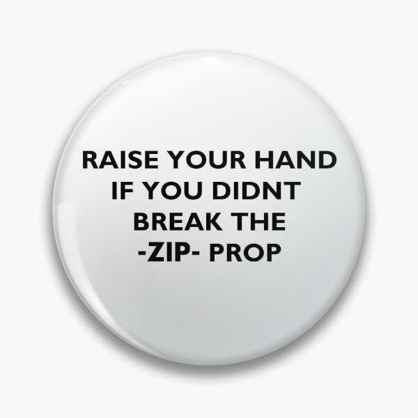 Item preview, Raise Your Hand If You Didnt Break The Zip Prop designed and sold by Fire-cooking.