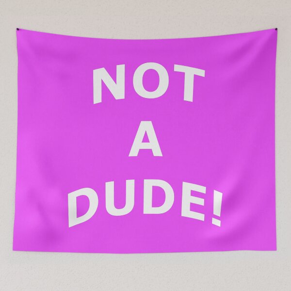 Item preview, Not a Dude! designed and sold by LaughingProf.