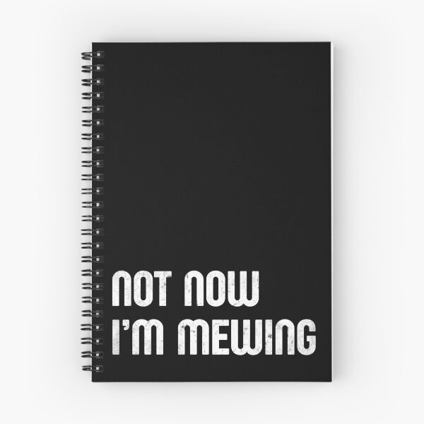 Item preview, Distress Not Now I'm Mewing Not Meowing Funny Sarcastic Quote Apparel designed and sold by MorningTeeNmore.