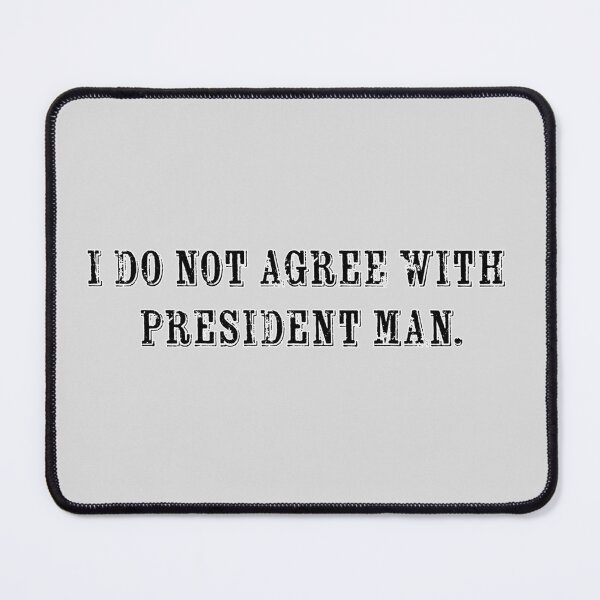 Item preview, Do Not Agree With President designed and sold by Shauntoleary.