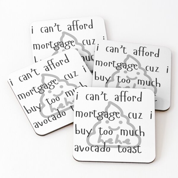 Item preview, I Can't Afford Mortgage - Avocado Toast designed and sold by DWorriBHappi.