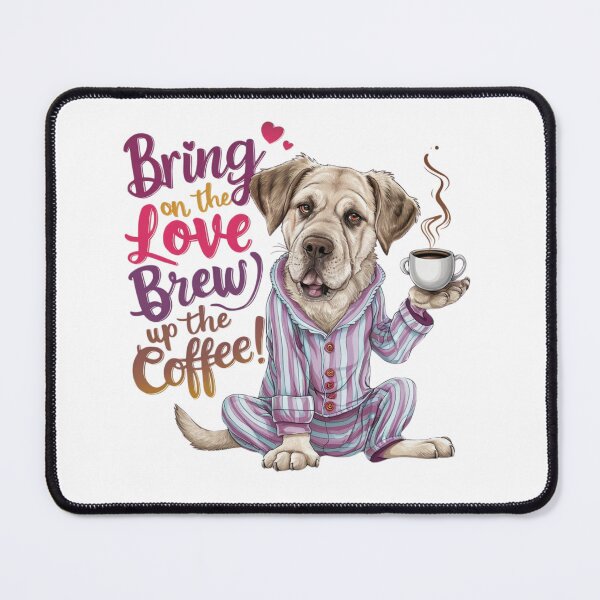 Item preview, Coffee Dog Brew Up the Love designed and sold by MirtaF.