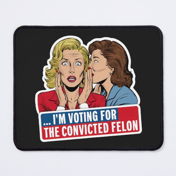 Item preview, I'M VOTING FOR THE CONVICTED FELON designed and sold by debeteez.