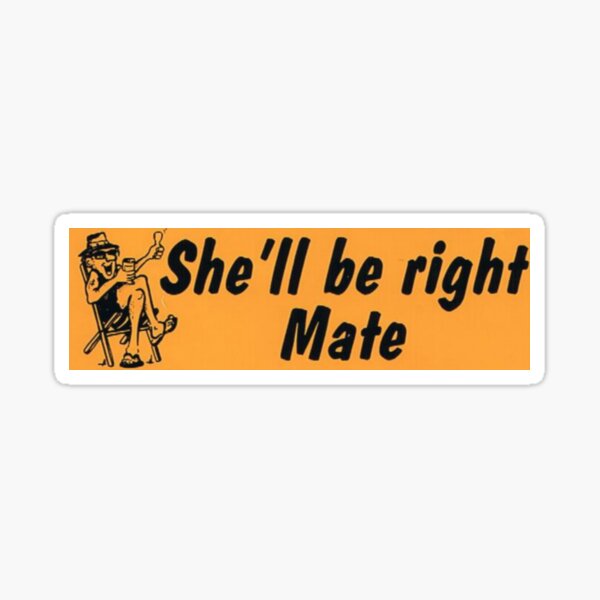 She'll be right Sticker