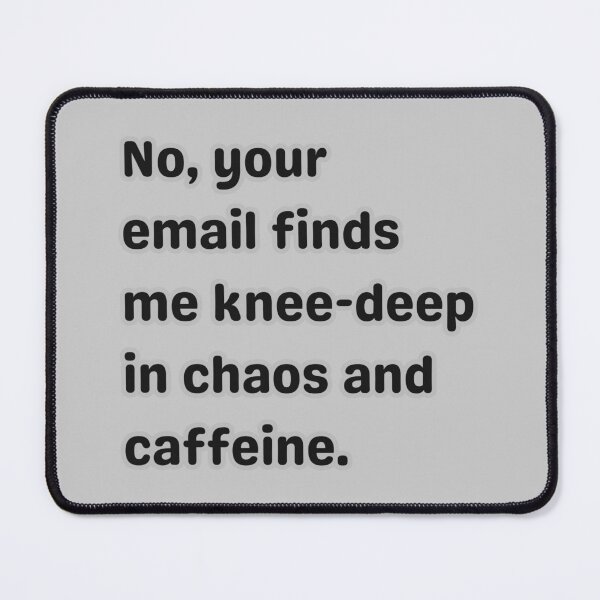 Item preview, Corporate Humor: Your Email Doesn't Find Me Well designed and sold by PopGraphix.