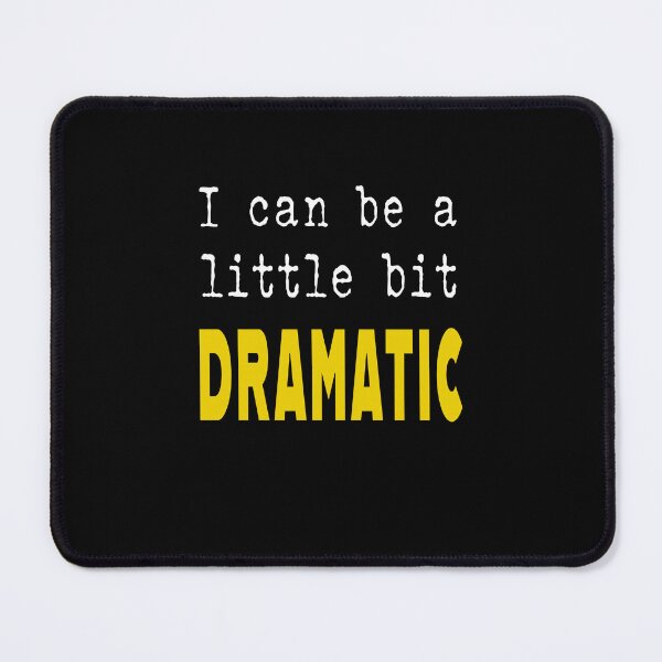 Item preview, a little bit dramatic designed and sold by Go Easy Apparel.